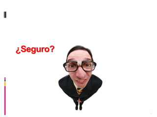¿Seguro?




           18
 