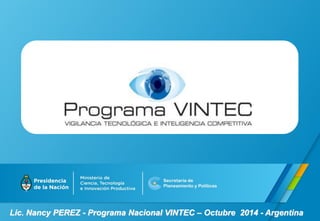 Lic. Nancy PEREZ - Programa Nacional VINTEC – Octubre 2014 - Argentina  