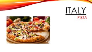 ITALY
PIZZA
 