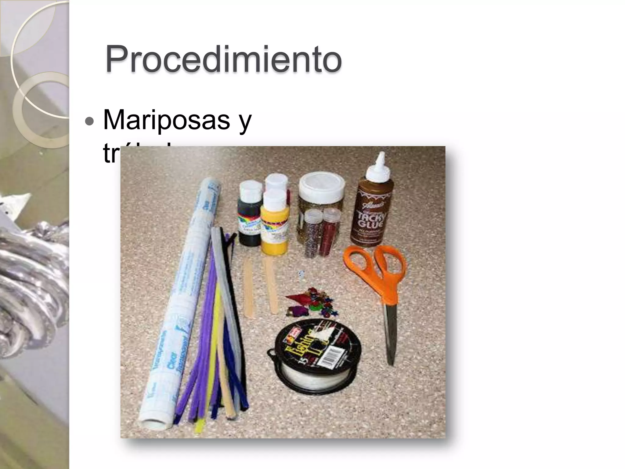 Procedimiento
   Mariposas y
    tréboles
 