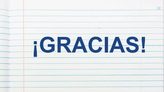 22
¡GRACIAS!
 