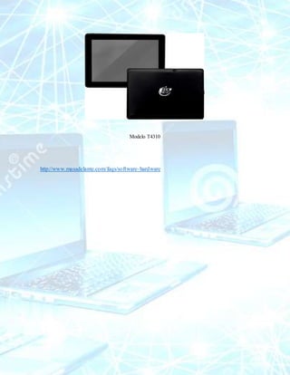 Modelo T4310
http://www.masadelante.com/faqs/software-hardware
 