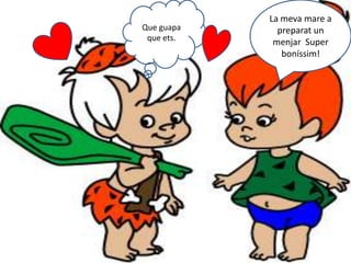 La meva mare a preparat un menjar  Super boníssim!Que guapa que ets.