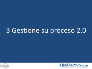 3 Gestione su proceso 2.0
 