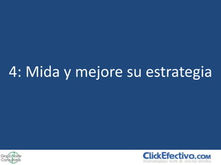 4: Mida y mejore su estrategia
 