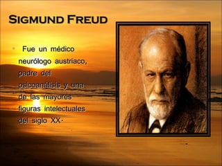 Fue un médico neurólogo austriaco, padre del psicoanálisis y una de las mayores figuras intelectuales del siglo XX. 