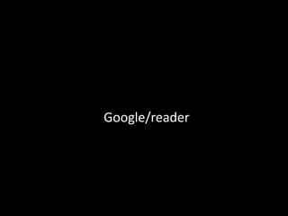 Google/reader
 