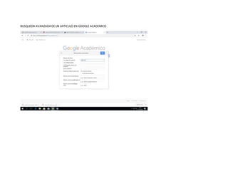 BUSQUEDA AVANZADA DEUN ARTICULO EN GOOGLE ACADEMICO
 