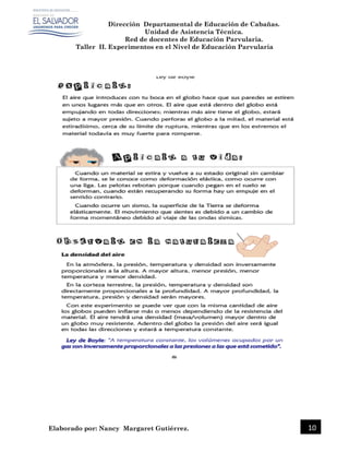 Dirección Departamental de Educación de Cabañas.
Unidad de Asistencia Técnica.
Red de docentes de Educación Parvularia.
Taller II. Experimentos en el Nivel de Educación Parvularia
Elaborado por: Nancy Margaret Gutiérrez. 10
 