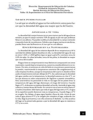Dirección Departamental de Educación de Cabañas.
Unidad de Asistencia Técnica.
Red de docentes de Educación Parvularia.
Taller II. Experimentos en el Nivel de Educación Parvularia
Elaborado por: Nancy Margaret Gutiérrez. 15
 