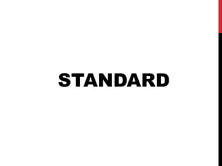 STANDARD
 