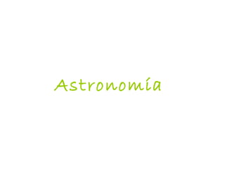 Astronomía
 