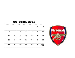 OCTUBRE 2015
DOM LUN MAR MIÉ JUE VIE SÁB
1 2 3
4 5 6 7 8 9 10
11 12 13 14 15 16 17
18 19 20 21 22 23 24
25 26 27 28 29 30 bru-
jas31
 