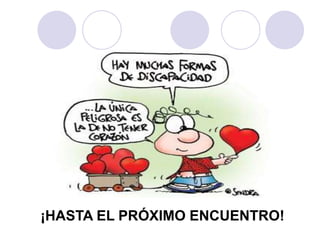 ¡HASTA EL PRÓXIMO ENCUENTRO! 
