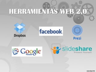 HERRAMIENTAS WEB 2,0
 
