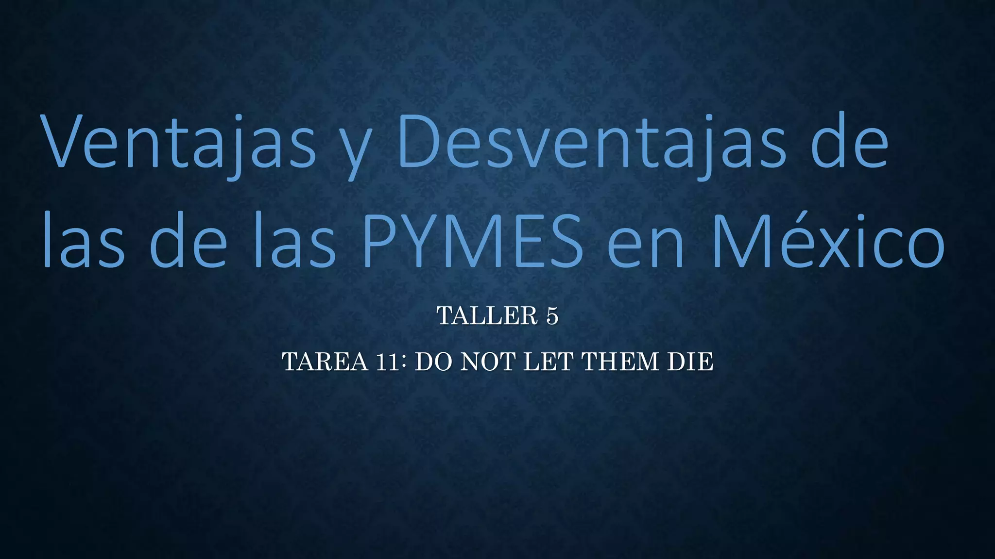 Ventajas y Desventajas de las Pymes en Mexico | PPTX