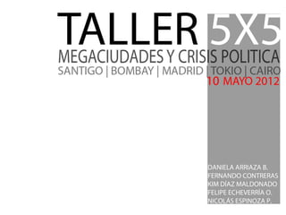 Taller 5x5 - Workshop : Bombay, India