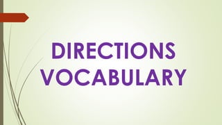 DIRECTIONS
VOCABULARY
 