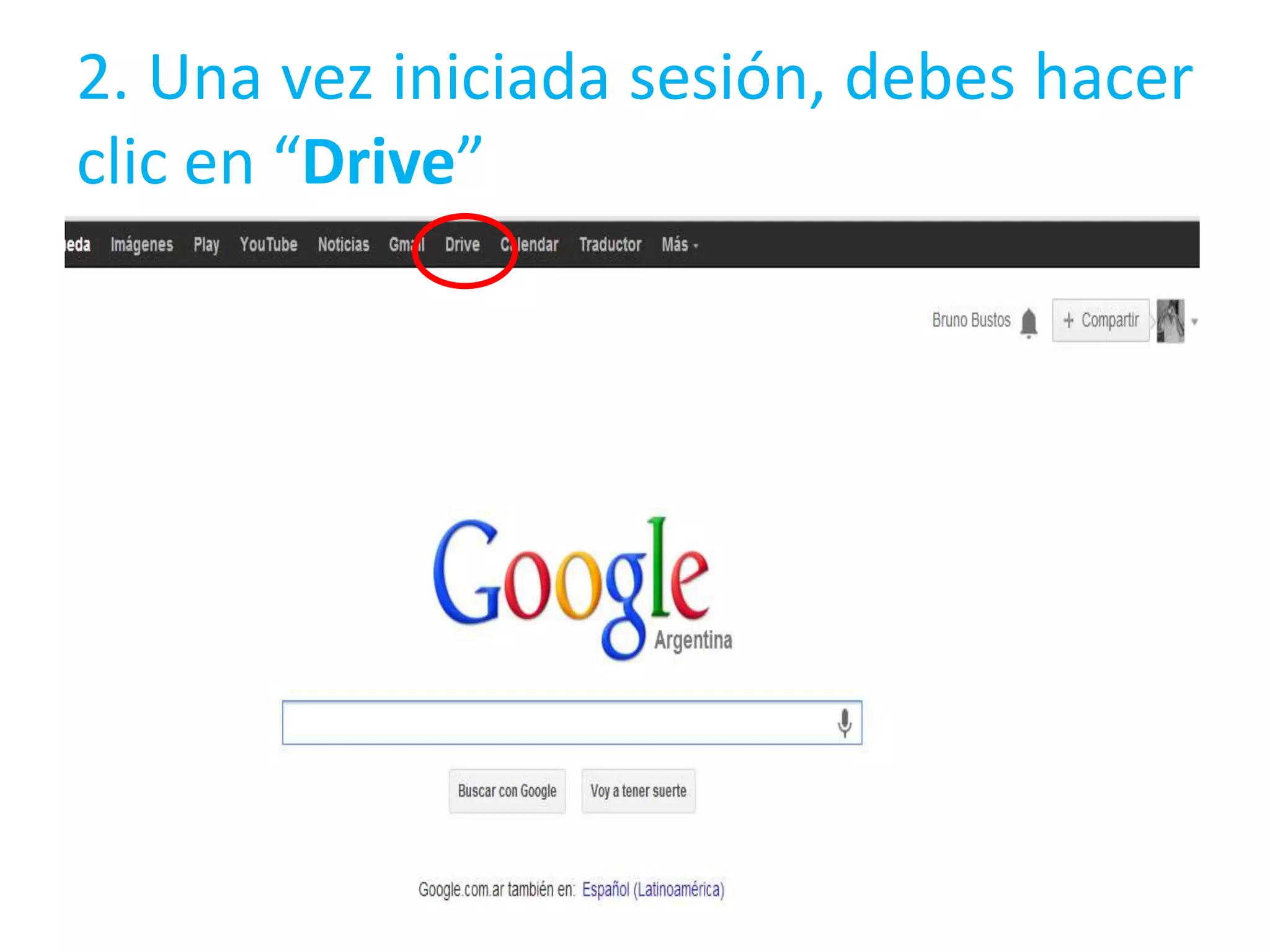 2. Una vez iniciada sesión, debes hacer
clic en “Drive”

 