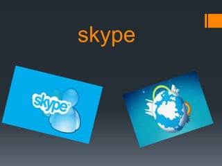 skype
 