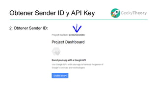 Obtener Sender ID y API Key
2. Obtener Sender ID:
 