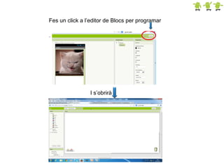 Fes un click a l’editor de Blocs per programar
.

I s’obrirà
.

 