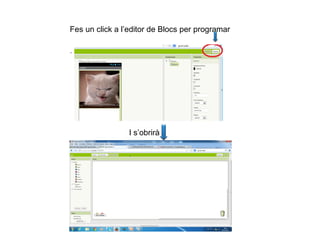 Fes un click a l’editor de Blocs per programar
.

I s’obrirà
.

 
