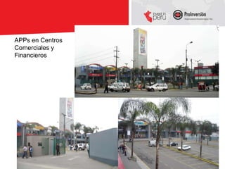 APPs en Centros
Comerciales y
Financieros
 
