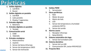 Prácticas1. Salidas digitales
1. Led Blink
2. Buzzer
2. Salidas digitales en paralelo
1. Led RGB
2. Leds paralelo
3. Displ...