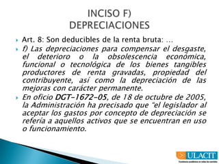 Hallazgo Nº 2: Gasto por Incobrables (cta 6130380)	Criterio: 	Según la Ley de Impuesto sobre renta en su artículo 8: Serán deducibles de la base imponible:e) Las deudas manifiestamente incobrables, siempre que se originen en operaciones del giro habitual del negocio y se hayan agotado las gestiones legales  para su recuperación, a juicio de la Administración Tributaria y de acuerdo con las normas que se establezcan en el Reglamento de esta Ley.Efecto: Se debe excluir este gasto de incobrables como deducible del a base imponible para el cálculo del impuesto sobre la renta. El aumento en el impuesto sobre la renta a pagar es de ¢2.311.854.192.90. (Ver cuadro de liquidación final del Impuesto)Jurisprudencia:Art 8 inciso e LSR.Art 12 inciso g RLSR.Fallo 219-1995:“INCOBRABLES. la empresa no ha demostradomediantepruebaidónea, la másmínimagestióncobratoriaqueotorgue a este Tribunal la facultad de apreciación a que se hacereferencia en la citadanorma legal. No bastapara tales efectos, quelascuentas no hayansidorecuperadas, lo quedemuestra la empresamedianteactanotarialaportada en autos, yaquecomoquedóexplicadoanteriormente, lo quedebecomprobarse son lasgestionantesjudicialescobratorias, lascualescomoestáevidenciado en el expedienteadministrativo, no se hanrealizado en modoalguno. “