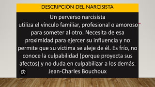 DESCRIPCIÓN DEL NARCISISTA
 