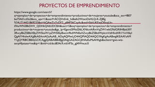 PROYECTOS DE EMPRENDIMIENTO
https://www.google.com/search?
q=ejemplos+de+proyectos+de+emprendimiento+productivos+de+mujeres+youtube&sca_esv=f807
be754d1cd3a2&sca_upv=1&sxsrf=ACQVn0-6i_hd6aIk2WzxnDsHLQ-K-ZJ8Ig
%3A1714421869233&ei=bQAwZo7oDY2_p84P36CzyAc&ved=0ahUKEwjO0oqUn-
iFAxWN38kDHV_QDHkQ4dUDCBA&uact=5&oq=ejemplos+de+proyectos+de+emprendimiento+
productivos+de+mujeres+youtube&gs_lp=Egxnd3Mtd2l6LXNlcnAiRmVqZW1wbG9zIGRlIHByb3llY
3RvcyBkZSBlbXByZW5kaW1pZW50byBwcm9kdWN0aXZvcyBkZSBtdWplcmVzIHlvdXR1YmVI6yl
QgAlY4hdwAXgBkAEAmAGzAaAB_AOqAQMwLjO4AQPIAQD4AQGYAgKgAsABwgIKEAAYsAM
Y1gQYR8ICBBAjGCfCAggQABiABBiiBJgDAIgGAZAGCJIHAzEuMaAHhgk&sclient=gws-wiz-
serp#fpstate=ive&ip=1&vld=cid:6cd834c9,vid:hP3a_gJ4lWw,st:0
 