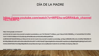DÍA DE LA MADRE
https://www.youtube.com/watch?v=WPEhu-wGRR4&ab_channel
=ELTIEMPO
https://www.google.com/search?
q=el+dia+de+la+madre+documental+completo+youtube&sca_esv=74c740cd3a771c52&sca_upv=1&sxsrf=ADLYWIKBfGy_3r-7wLEsttVSGs7GYLRP6A
%3A1715190151958&ei=h7k7Zs2QOv6jur8PoKiMsAw&ved=0ahUKEwiN8Oqdzf6FAxX-
ke4BHSAUA8YQ4dUDCBA&uact=5&oq=el+dia+de+la+madre+documental+completo+youtube&gs_lp=Egxnd3Mtd2l6LXNlcnAiLmVsIGRpYSBkZSBsYS
BtYWRyZSBkb2N1bWVudGFsIGNvbXBsZXRvIHlvdXR1YmVI8CVQsQZY3g9wAXgBkAEAmAHpAaAB7wiqAQUwLjUuMbgBA8gBAPgBAZgCAaACCsICC
hAAGLADGNYEGEeYAwCIBgGQBgiSBwExoAeqCA&sclient=gws-wiz-serp#fpstate=ive&vld=cid:c23158dd,vid:elqmZj_SOjE,st:0
KANY GARCIA Y CARIN LEON
https://www.youtube.com/watch?v=qTS0fXOp9cI&ab_channel=kanygarciaVEVO
 