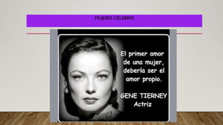MUJERES CÉLEBRES
 