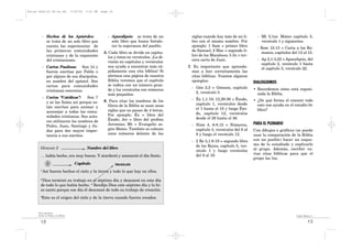 Taller Bíblico #1-2a ed.          5/25/06   2:32 PM   Page 18




            - Hechos de los Apóstoles:                    - Apocalipsis: se trata de un          siglas cuando hay más de un li-       - Mt 5,1ss: Mateo capítulo 5,
              se trata de un solo libro que                 solo libro que busca fortale-        bro con el mismo nombre. Por            versículo 1 y siguientes.
              cuenta las experiencias de                    cer la esperanza del pueblo.         ejemplo: 1 Sam = primer libro
                                                                                                                                       - Rom 12-13 = Carta a los Ro-
              las primeras comunidades                                                           de Samuel; 2 Mac = segundo li-
                                                       5. Cada libro se divide en capítu-                                                manos, capítulos del 12 al 13.
              cristianas y de la expansión                                                       bro de los Macabeos; 3 Jn = ter-
                                                          los y éstos en versículos. ¡La di-
              del cristianismo.                                                                  cera carta de Juan.                   - Ap 2,1-3,22 = Apocalipsis, del
                                                          visión en capítulos y versículos
                                                                                                                                         capítulo 2, versículo 1 hasta
            - Cartas Paulinas: Son 14 y                   nos ayuda a encontrar más rá-        7. Es importante que aprenda-             el capítulo 3, versículo 22.
              fueron escritas por Pablo o                 pidamente una cita bíblica! Si         mos a leer correctamente las
              por alguno de sus discípulos,               abrimos una página de nuestra          citas bíblicas. Veamos algunos
              en nombre del apóstol. Son                  Biblia veremos que el capítulo         ejemplos:                           DIALOGUEMOS
              cartas para comunidades                     se indica con un número gran-
                                                                                                 - Gén 2,3 = Génesis, capítulo       • Recordemos cómo está organi-
              cristianas concretas.                       de y los versículos con números
                                                                                                   2, versículo 3.                     zada la Biblia.
                                                          más pequeños.
            - Cartas “Católicas”:    Son 7                                                       - Éx 1,1-10; 12,29-36 = Éxodo,
              y se las llama así porque es-            6. Para citar los nombres de los                                              • ¿De qué forma el conocer todo
                                                         libros de la Biblia se usan unas          capítulo 1, versículos desde        esto nos ayuda en el estudio bí-
              tán escritas para animar y                                                           el 1 hasta el 10 y luego Éxo-
                                                         siglas que no pasan de 4 letras.                                              blico?
              aconsejar a todas las comu-                                                          do, capítulo 12, versículos
              nidades cristianas. Sus auto-              Por ejemplo: Éx = libro del
                                                         Éxodo; Jer = libro del profeta            desde el 29 hasta el 36.
              res utilizaron los nombres de
                                                         Jeremías; Mt = Evangelio se-            - Núm 4, 6-8.12 = Números,          PARA EL PLENARIO
              Pedro, Juan, Santiago y Ju-
              das para dar mayor impor-                  gún Mateo. También se colocan             capítulo 4, versículos del 6 al   Con dibujos o gráficos (se puede
                                                         unos números delante de las               8 y luego el versículo 12.        usar la comparación de la Biblia
              tancia a sus escritos.
                                                                                                 - 2 Re 5,1.9-19 = segundo libro     con un pueblo) hacer un esque-
                                                                                                   de los Reyes, capítulo 5, ver-    ma de lo estudiado y explicarlo
        Génesis 2                           Nombre del libro                                                                         al grupo. Además, escribir va-
                                                                                                   sículo 1 y luego versículos
                                                                                                   del 9 al 19.                      rias citas bíblicas para que el
        … había hecho, era muy bueno. Y atardeció y amaneció el día Sexto.
                                                                                                                                     grupo las lea.
              2                     Capítulo                    Versículo
        1
            Así fueron hechos el cielo y la tierra y todo lo que hay en ellos.
        2
         Dios terminó su trabajo en el séptimo día y descansó en este día
        de todo lo que había hecho. 3 Bendijo Dios este séptimo día y lo hi-
        zo santo porque ese día él descansó de todo su trabajo de creación.
        4
            Este es el origen del cielo y de la tierra cuando fueron creados.


      Una ventana
      entre la Vida y la Biblia                                                                                                                              Taller Bíblico 1

        18                                                                                                                                                             19
 