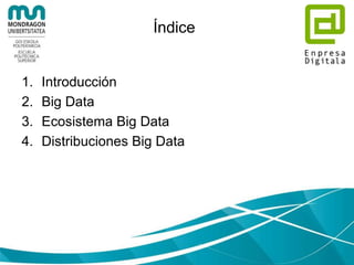 Agenda
• Día 1: Introducción al Big Data
• Día 2: Instalación de un cluster Cloudera
• Día 3: Ejercicios sobre Cloudera
 