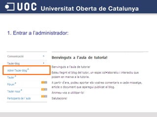 1. Entrar a l’administrador:   