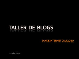 taller  de  blogsdia de internet Cali 2010 Natalio Pinto  