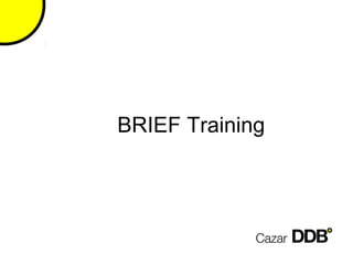 BRIEF Training
 