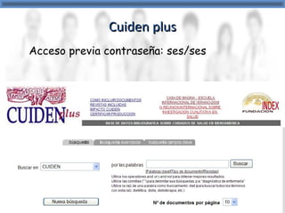 Cuiden plusCuiden plus
Acceso previa contraseña: ses/ses
 
