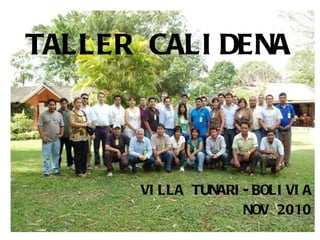 TALLER CALIDENA VILLA TUNARI-BOLIVIA NOV 2010 