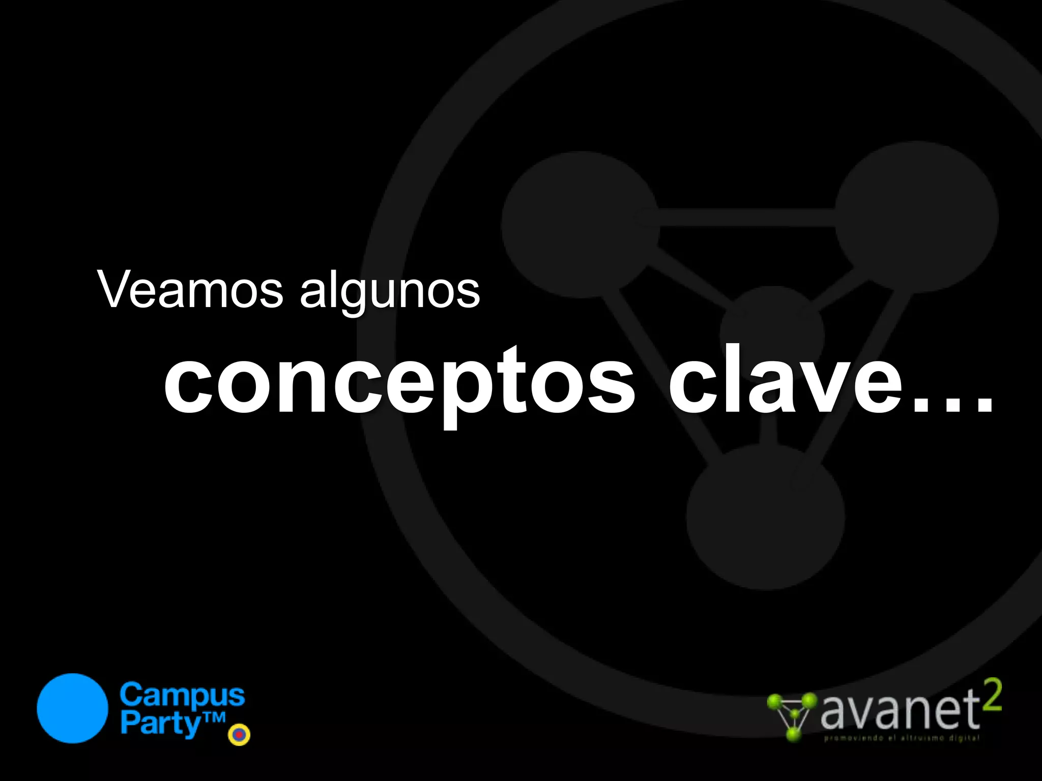 Veamos algunosconceptos clave…