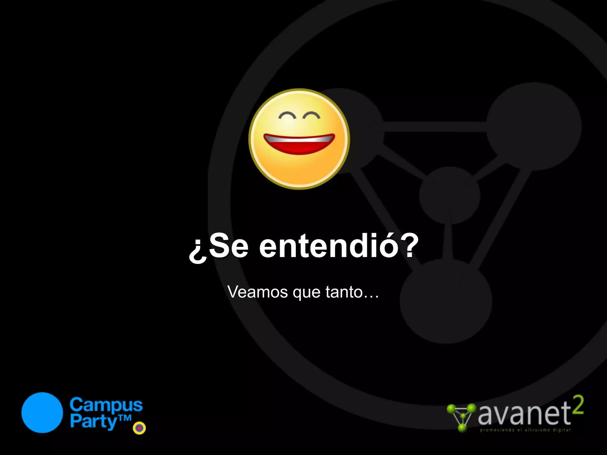 ¿Se entendió?Veamos que tanto…