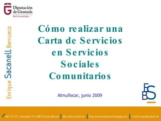 Cómo realizar una Carta de Servicios en Servicios Sociales Comunitarios Almuñecar, junio 2009 