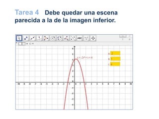 Tarea 4 Debe quedar una escena
parecida a la de la imagen inferior.
 
