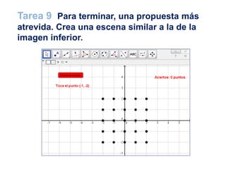 Tarea 9 Para terminar, una propuesta más
atrevida. Crea una escena similar a la de la
imagen inferior.
 