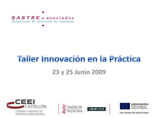 Taller Innovación en la Práctica 23 y 25 Junio 2009 