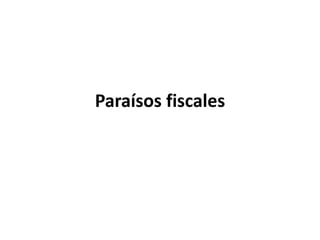 Paraísos fiscales
 