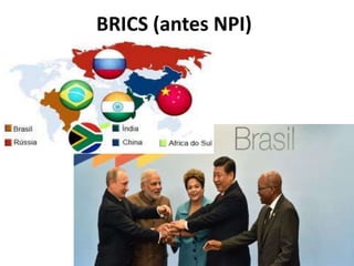 BRICS (antes NPI)
 
