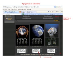 Agregamos un calendario Elegir el tipo de  calendario  Copiar el codigo 
